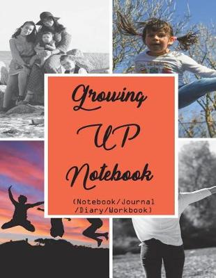 Book cover for Growing Up Notebook