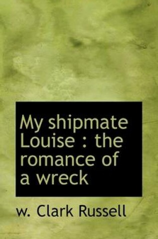 Cover of My Shipmate Louise