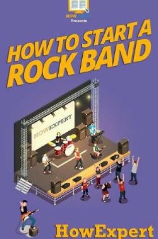 Cover of How To Start a Rock Band