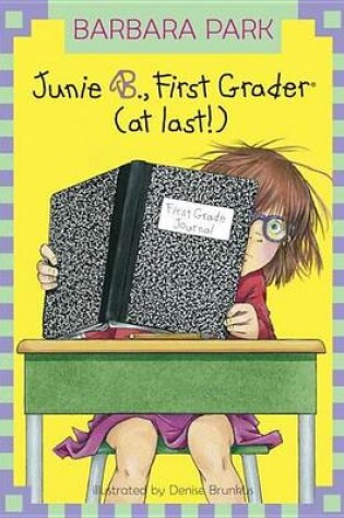 Cover of Junie B. Jones #18: First Grader (at Last!)