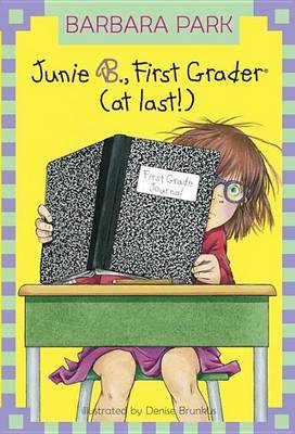 Book cover for Junie B. Jones #18: First Grader (at Last!)