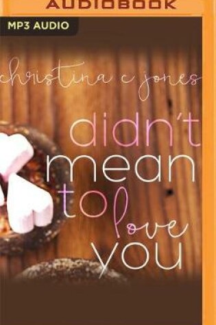 Cover of Didn't Mean to Love You