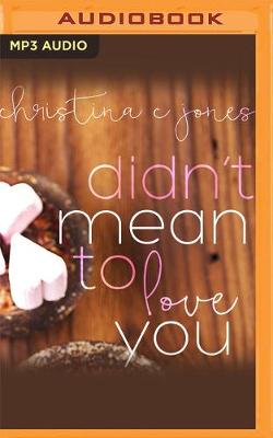 Book cover for Didn't Mean to Love You