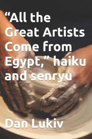 Cover of "All the Great Artists Come from Egypt," haiku and senryu