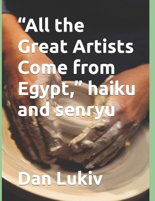 Book cover for "All the Great Artists Come from Egypt," haiku and senryu