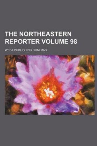 Cover of The Northeastern Reporter Volume 98