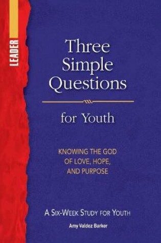 Cover of Three Simple Questions Youth Leader Guide