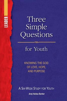 Book cover for Three Simple Questions Youth Leader Guide