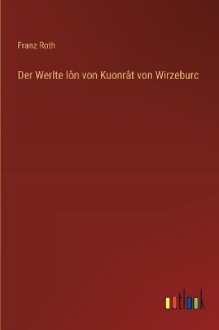 Cover of Der Werlte lôn von Kuonrât von Wirzeburc