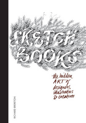 Book cover for Sketchbooks:The Hidden Art of Designers, Illustrators & Creatives