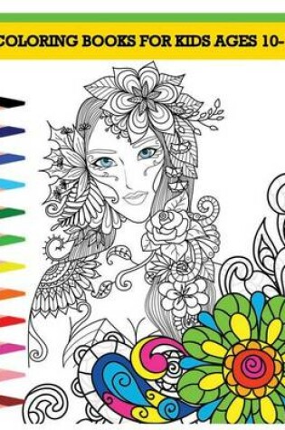 Cover of Coloring Books for Kids Ages 10-12