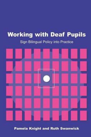 Cover of Working with Deaf Children: Sign Bilingual Policy Into Practice