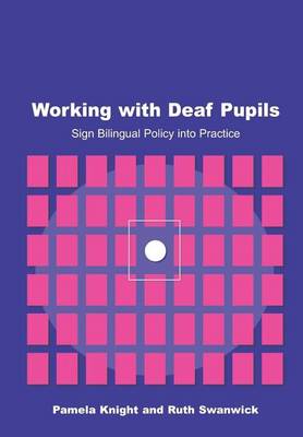 Book cover for Working with Deaf Children: Sign Bilingual Policy Into Practice