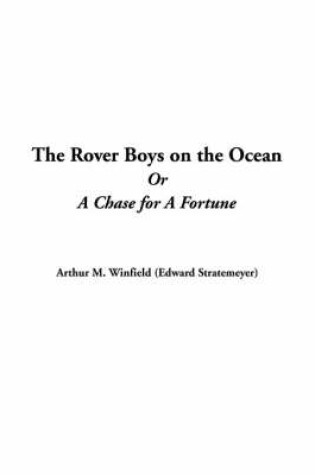 Cover of The Rover Boys on the Ocean or a Chase for a Fortune