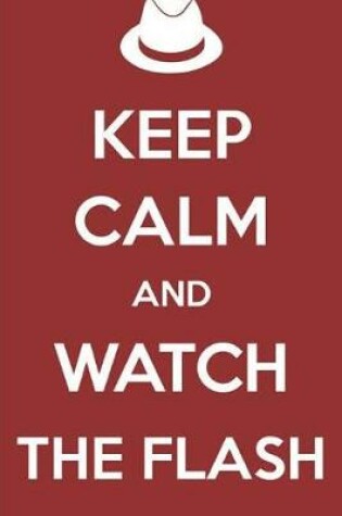 Cover of Keep calm and watch the flash