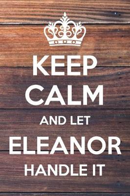 Book cover for Keep Calm and Let Eleanor Handle It