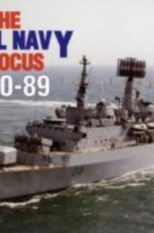 Cover of The Royal Navy in Focus 1980-89