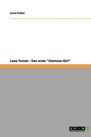 Cover of Lana Turner - Das erste Glamour-Girl