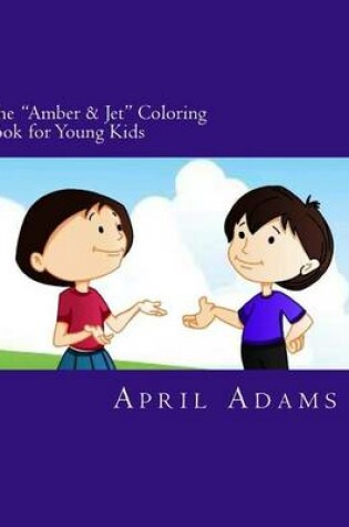 Cover of The Amber & Jet Coloring Book for Young Kids