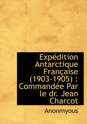 Book cover for Exp Dition Antarctique Fran Aise (1903-1905)