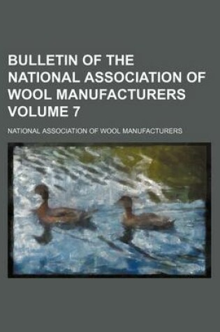 Cover of Bulletin of the National Association of Wool Manufacturers Volume 7