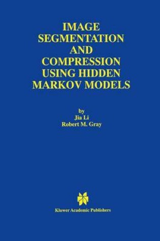 Cover of Image Segmentation and Compression Using Hidden Markov Models