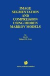 Book cover for Image Segmentation and Compression Using Hidden Markov Models