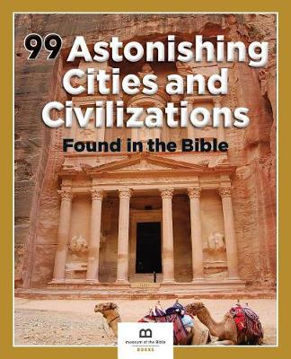 Book cover for 99 ASTONISHING CITIES AND CIVILIZATIONS FOUND IN THE BIBLE