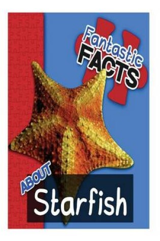 Cover of Fantastic Facts about Starfish