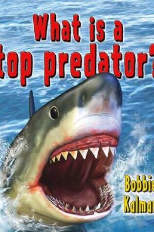 Cover of What Is a Top Predator?