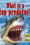 Book cover for What Is a Top Predator?