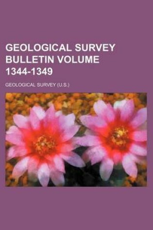 Cover of Geological Survey Bulletin Volume 1344-1349