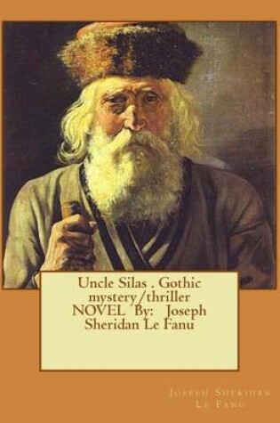 Cover of Uncle Silas . Gothic mystery/thriller NOVEL By