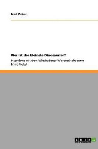 Cover of Wer ist der kleinste Dinosaurier?