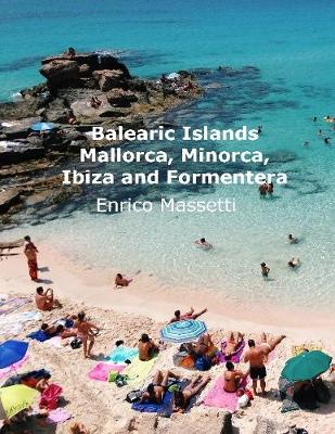 Book cover for The Balearic Islands Mallorca, Menorca, Ibiza and Formentera