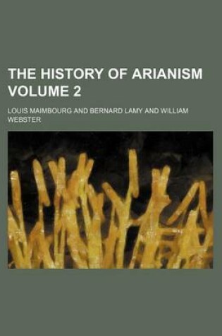 Cover of The History of Arianism Volume 2