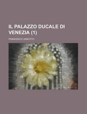 Book cover for Il Palazzo Ducale Di Venezia (1 )