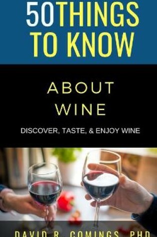 Cover of 50 Things to Know About Wine