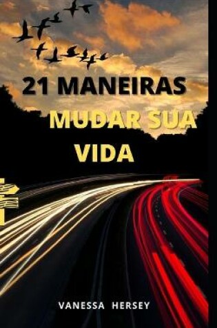 Cover of 21 Maneiras de Mudar Sua Vida