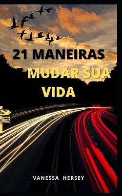 Book cover for 21 Maneiras de Mudar Sua Vida