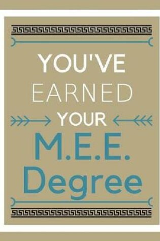 Cover of You've earned your M.E.E. Degree