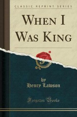 Cover of When I Was King (Classic Reprint)