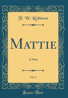 Book cover for Mattie, Vol. 2: A Stray (Classic Reprint)