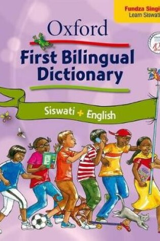 Cover of Oxford first bilingual dictionary: Siswati & English: Gr 2 - 4