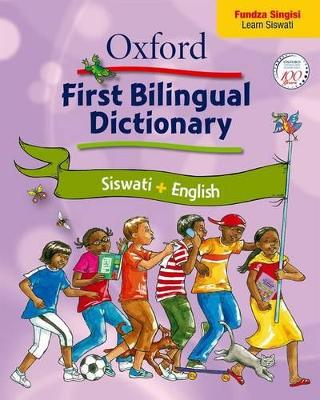 Book cover for Oxford first bilingual dictionary: Siswati & English: Gr 2 - 4