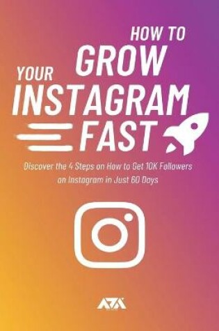 Cover of How to Grow Your Instagram (FAST)