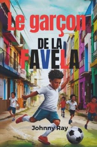 Cover of Le garçon de la favela (Édition française)