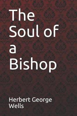 Book cover for The Soul of a Bishop Herbert George Wells