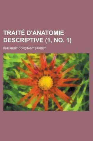 Cover of Traite D'Anatomie Descriptive (1, No. 1 )