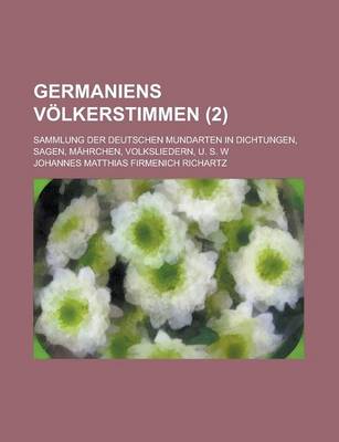 Book cover for Germaniens Volkerstimmen; Sammlung Der Deutschen Mundarten in Dichtungen, Sagen, Mahrchen, Volksliedern, U. S. W (2)